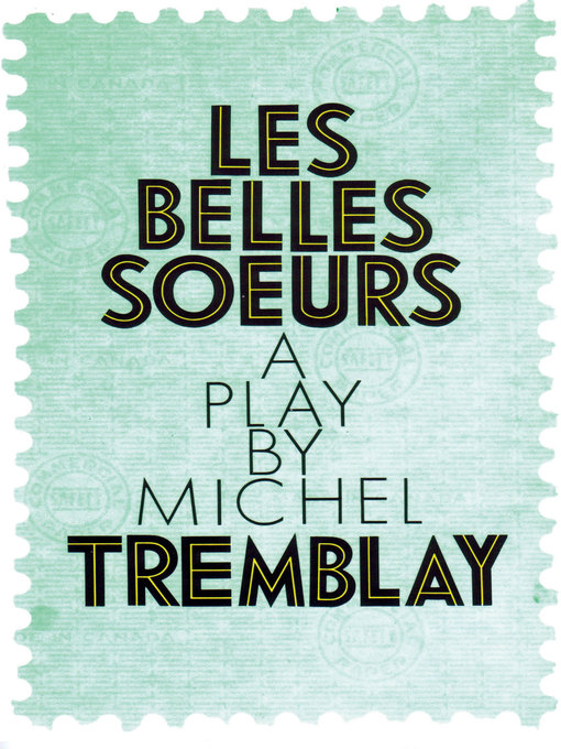 Title details for Les Belles Soeurs by Michel Tremblay - Available
